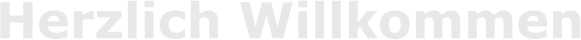 Herzlich Willkommen